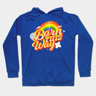 Born This Way Hoodie